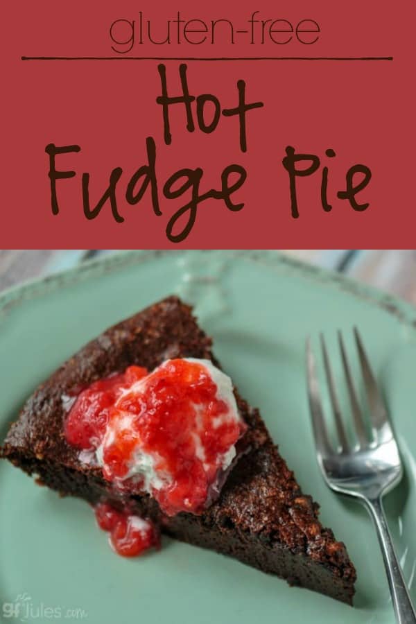 gluten free hot fudge pie - gfJules