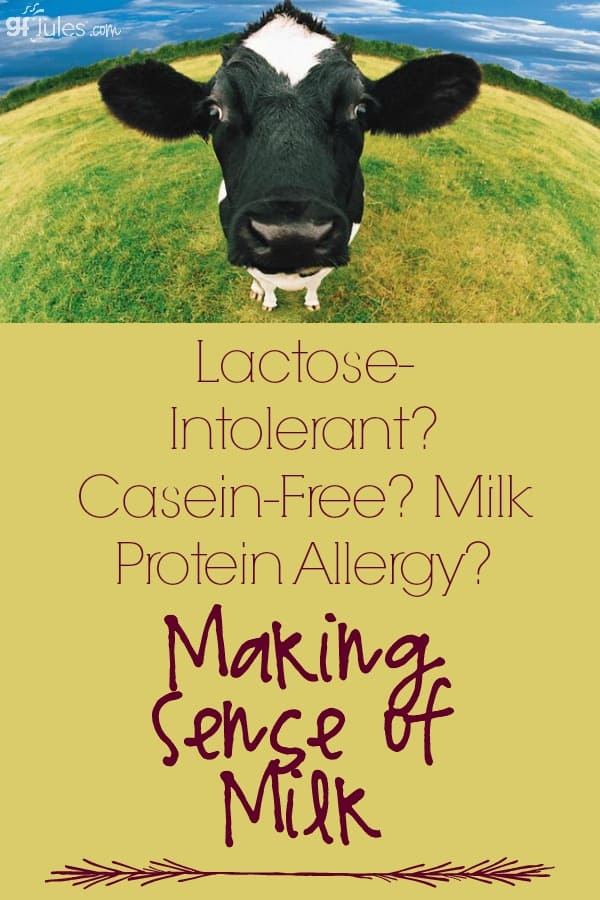 Making sense of milk by gfJules. There's more than lactose-intolerance!