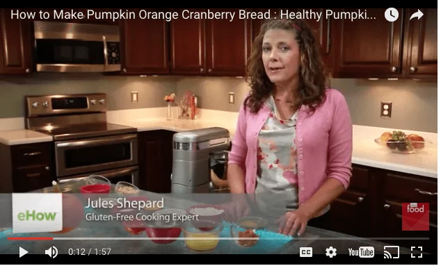 Jules video for ehow making gluten free cranberry pumpkin orange bread