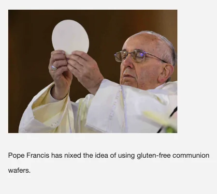 Pope Francis says communion must be made from wheat