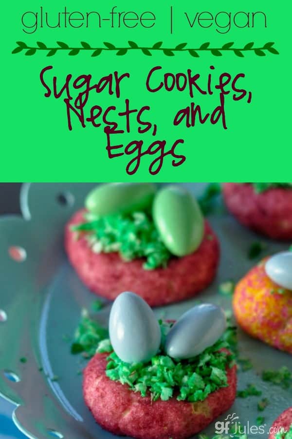 Gluten Free ,Dairy Free, Vegan Sugar Cookies, Nests, and Eggs - gfJules