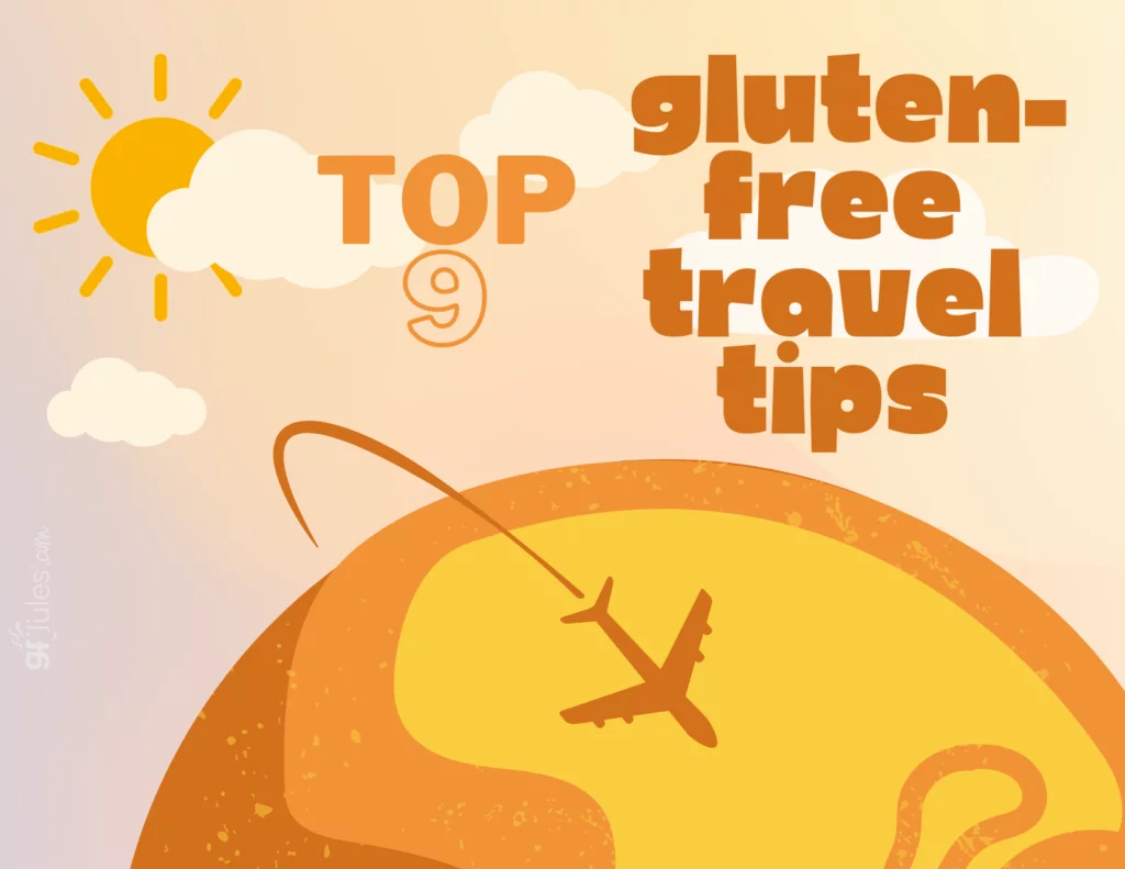 Top 9 Gluten Free Travel Tips from gluten free expert gfJules