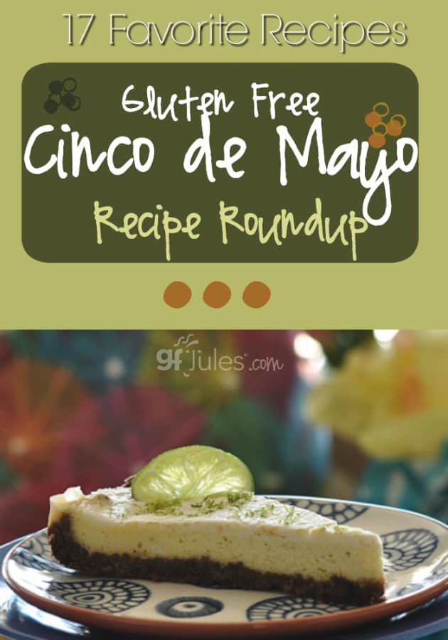 Gluten Free Cinco de Mayo Recipe Roundup gfJules