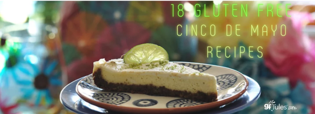 Gluten Free Cinco de Mayo Roundup