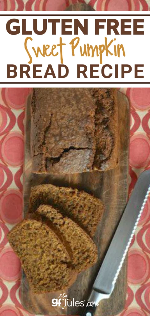 Gluten Free Pumpkin Bread - Moist. Easy. Yum! With No-grit Gfjules Flour