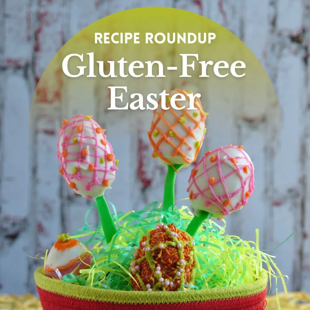 Gluten Free Easter Recipe Roundup