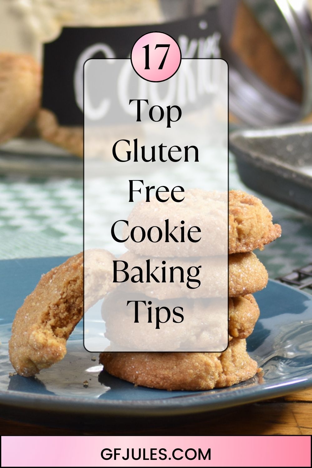 17 Top Gluten Free Cookie Baking Tips | gfJules