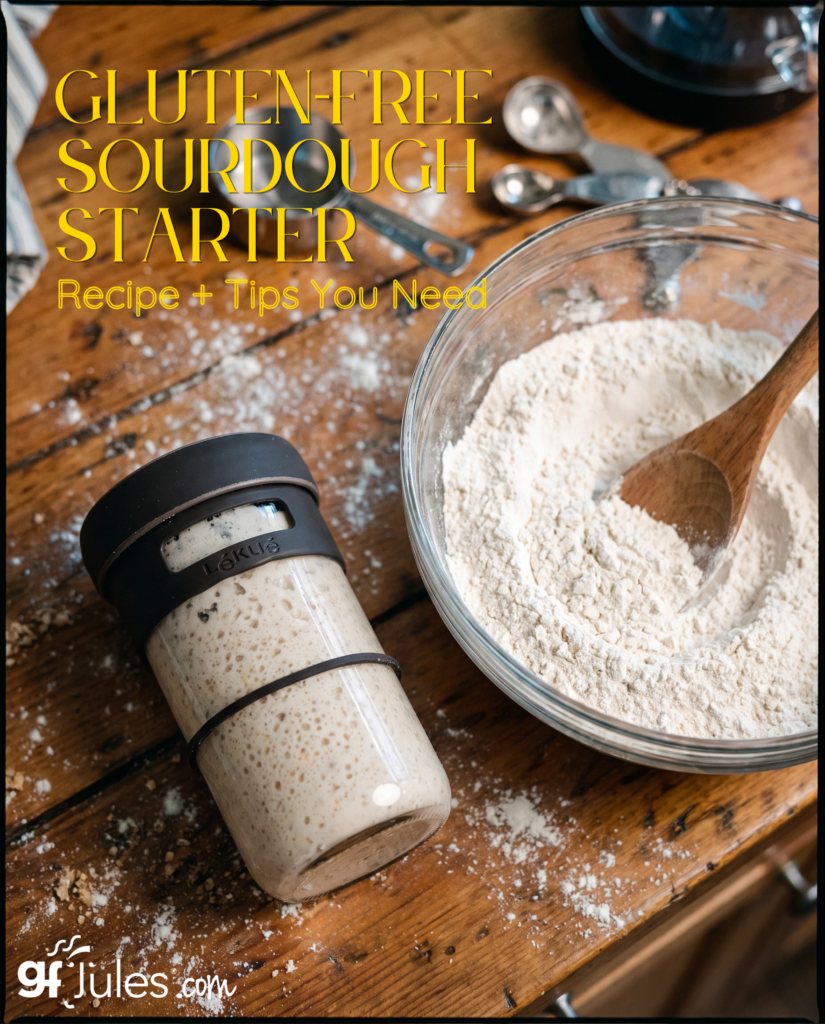Gluten Free Sourdough Starter Recipe + Tips | gfJules
